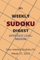 Bp's Weekly Sudoku Digest - Difficulty Medium - Week 37, 2023