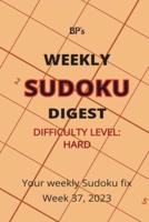 Bp's Weekly Sudoku Digest - Difficulty Hard - Week 37, 2023