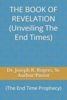 THE BOOK OF REVELATION (Unveiling The End Times)