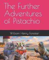 The Further Adventures of Pistachio