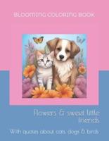 BLOOMING COLORING BOOK - Flowers & Sweet Little Friends