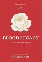 Blood Legacy (PULSE Vampire Series #6)