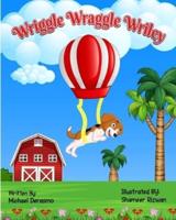 Wriggle Wraggle Wriley