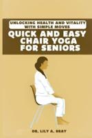 Quick and Easy Chair Yoga for Seniors