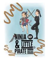 Ninja Boy and Little Pirate Brother