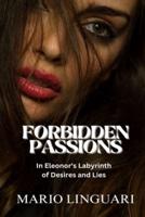 FORBIDDEN PASSION. In Eleonor's Labyrinth of Desires and Lies