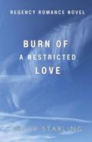 Burn of a Restricted Love