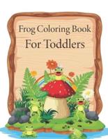Frog Coloring Book For Toddlers