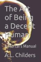 The Art of Being a Decent Human
