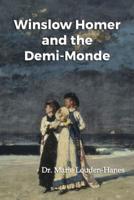 Winslow Homer and the Demi-Monde