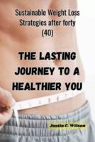 The Lasting Journey to a Healthier You
