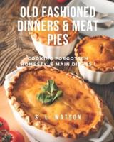 Old Fashioned Dinners & Meat Pies