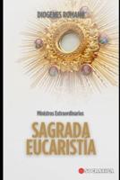 Ministros Extraordinarios Sagrada Eucaristía