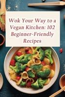 Wok Your Way to a Vegan Kitchen