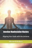 Intention Manifestation Mastery
