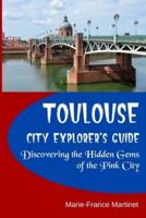 Toulouse City Explorer's Guide