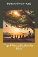 6 Funny Stories for Kids Age 2-12 Years
