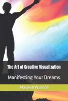 The Art of Creative Visualization