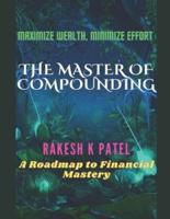 The Master of Compounding