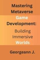 Mastering Metaverse Game Development