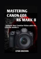 Mastering Canon EOS R6 Mark II