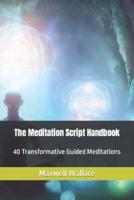 The Meditation Script Handbook