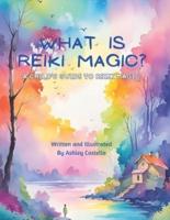 What Is Reiki Magic?
