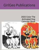 2025 Color The Animated Dog Calendar Book