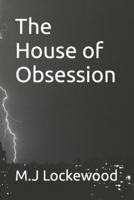 The House of Obsession