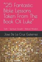 "25 Fantastic Bible Lessons Taken From The Book Of Luke"