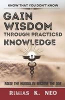 Gain Wisdom Through Practiced Knowledge