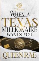 When A Texas Millionaire Wants You
