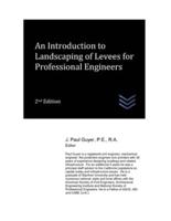 An Introduction to Landscaping of Levees for Professional Engineers