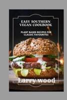 Easy Southern Vegan Cookbook