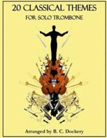 20 Classical Themes for Solo Trombone