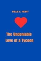 The Undeniable Love of a Tycoon