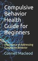 Compulsive Behavior Health Guide for Beginners
