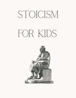 Stoicism for Kids