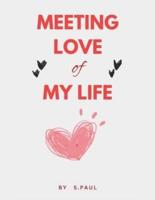 Meeting Love of My Life