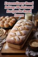 Extraordinary Bread Baking