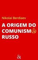 A Origem Do Comunismo Russo