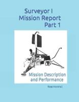 Surveyor I Mission Report Part 1