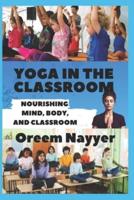 "Yoga In The Classroom''