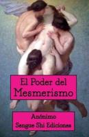 El Poder Del Mesmerismo