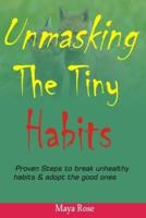 Unmasking The Tiny Habits