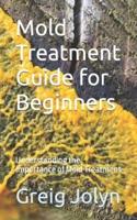 Mold Treatment Guide for Beginners