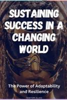 Sustaining Success in a Changing World
