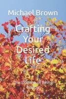 Crafting Your Desired Life