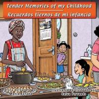 Tender Memories of My Childhood/Recuerdos Tiernos De Mi Infancia