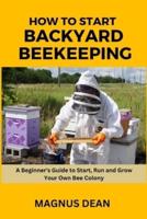 How to Start Backyard Beekeeping